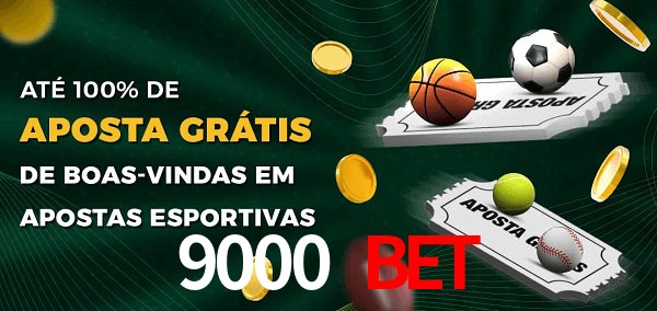 9000 bet Ate 100% de Aposta Gratis